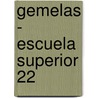 Gemelas - Escuela Superior 22 door Francine Pascal