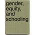 Gender, Equity, and Schooling