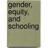 Gender, Equity, and Schooling door Curators of University of Missouri