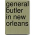 General Butler in New Orleans