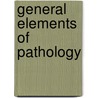 General Elements of Pathology by Whitlock Nicholl