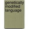 Genetically Modified Language door Guy Cook