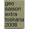 Geo Saison Extra Toskana 2008 by Unknown