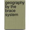 Geography By The Brace System door John M. Boyer
