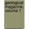 Geological Magazine, Volume 1 door Henry Woodward