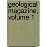 Geological Magazine, Volume 1 door Onbekend