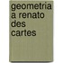 Geometria A Renato Des Cartes