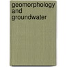 Geomorphology and Groundwater by Sunni Brown