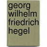 Georg Wilhelm Friedrich Hegel by Klaus Brinkmann