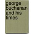 George Buchanan And His Times