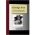 George Fox - An Autobiography