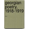 Georgian Poetry, 1918-1919 .. door . Anonymous