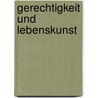 Gerechtigkeit und Lebenskunst by Wolfgang Kersting