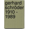 Gerhard Schröder 1910 - 1989 by Torsten Oppelland