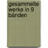 Gesammelte Werke in 9 Bänden