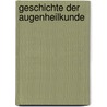 Geschichte Der Augenheilkunde by August Hirsch