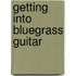 Getting Into Bluegrass Guitar