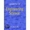 Giants Of Engineering Science by O. Anwar Beg