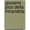 Giovanni Pico Della Mirandola by Giovanni Francesco Pico Della Mirandola