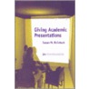 Giving Academic Presentations door Susan M. Reinhart