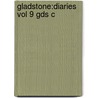 Gladstone:diaries Vol 9 Gds C door William Ewart Gladstone