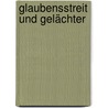 Glaubensstreit und Gelächter door Onbekend