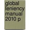 Global Leniency Manual 2010 P by R. Denton