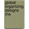 Global Organizing Designs (He door Onbekend