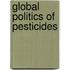 Global Politics Of Pesticides