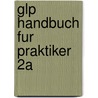 Glp Handbuch Fur Praktiker 2a by Günter A. Christ
