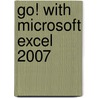 Go! with Microsoft Excel 2007 door Shelley Gaskin