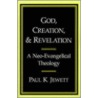 God, Creation, and Revelation door Paul King Jewett