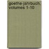 Goethe-Jahrbuch, Volumes 1-10