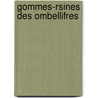 Gommes-Rsines Des Ombellifres by Ferdinand Louis Vigier