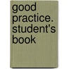 Good Practice. Student's Book by Unknown