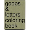 Goops & Letters Coloring Book by Unknown