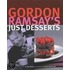Gordon Ramsay's Just Desserts