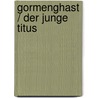 Gormenghast / Der junge Titus door Mervyn Peake