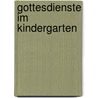 Gottesdienste im Kindergarten by Claudia Kümmerle