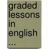 Graded Lessons In English ... by Alonzo Reed