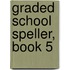 Graded School Speller, Book 5