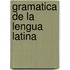 Gramatica De La Lengua Latina