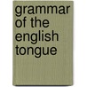 Grammar Of The English Tongue door John Brightland