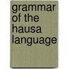 Grammar Of The Hausa Language door James Frederick Schon