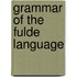 Grammar of the Fulde Language