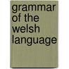 Grammar of the Welsh Language by William Owen-Pugh