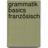 Grammatik Basics Französisch door Onbekend
