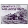 Grampian's Last Days Of Steam door W.A.C. Smith