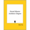 Grand Master Architect Degree by Albert Pike