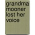Grandma Mooner Lost Her Voice
